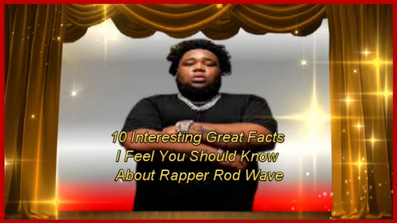 10 Interesting Great Facts I Feel You Should Know About Rapper Rod Wave