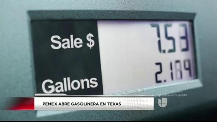 Pemex Abre Gasolinera en Texas
