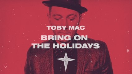 TobyMac - Bring On The Holidays
