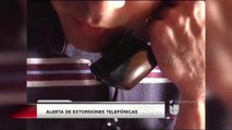 Alerta de Extorsiones Telefónicas
