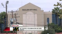 Se cancela celebración de año nuevo en McAllen