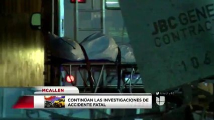 Continúan las investigaciones de accidente fatal en McAllen