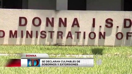 Se declaran culpables de sobornos y extorsiones en Donna