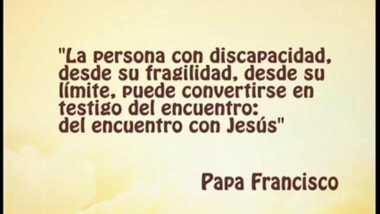 Personas con necesidades especiales envian un mensaje al Papa