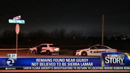 GILROY HUMAN REMAINS NOT BELIEVED TO BE SIERRA LAMAR