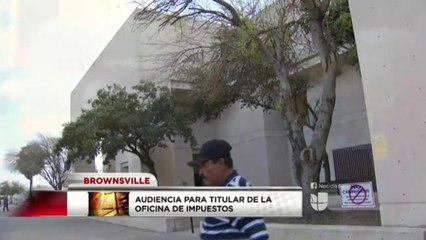 Audiencia para titular de la oficina de impuestos en Brownsville