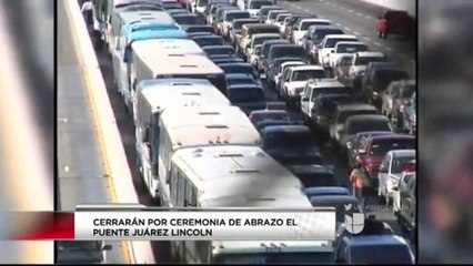 Cerrarán Puente Internacional Juárez-Lincoln