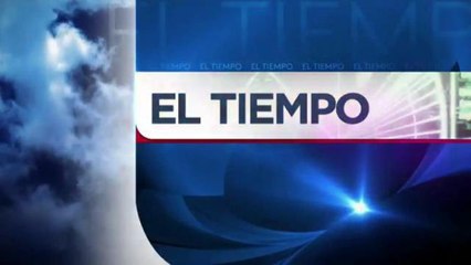 Pronóstico del tiempo con Erik Sierra