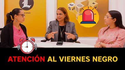 #DesmenuzandoLaEconomía: Atención al Viernes Negro