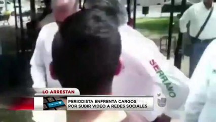 Periodista enfrenta cargos por subir video a redes sociales