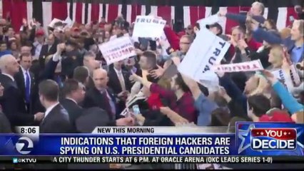 FOREIGN HACKERS SAID TO BE SPYING ON U.S. PRESIDENTIAL CANDIDATES