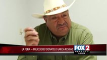 FOX 2 EXCLUSIVE: La Feria Police Chief Garcia Resigns