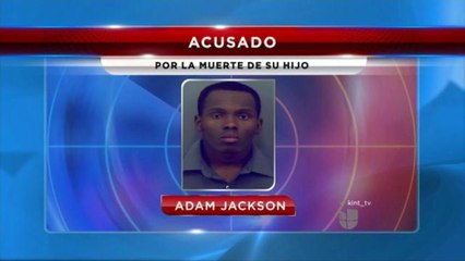 Adam Jackson acusado de la muerte de su hijo.