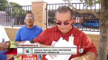 Inician huelga en protesta por derechos laborales en Brownsville