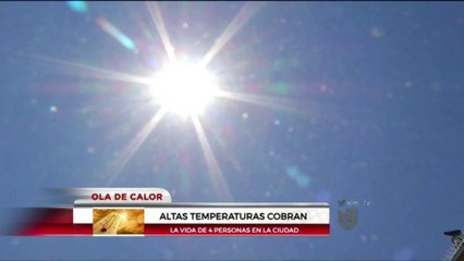 Mueren 4 a consecuencia de las altas temperaturas