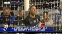 HOPE SOLO SUSPENDED FOR COMMENTS MADE AFTER OLYMPIC LOSS