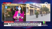 Centro de Lima: comerciantes aseguran que solicitar carnet de vacunación generaría pérdidas