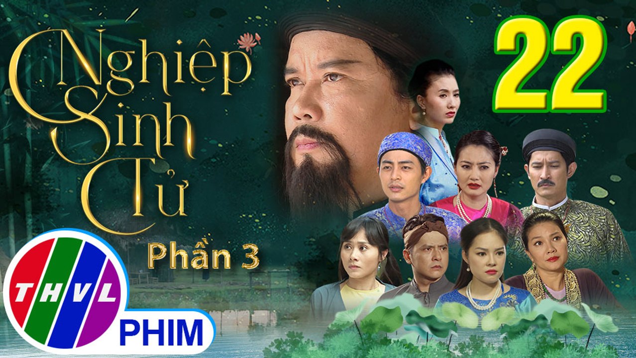 Nghiệp Sinh Tử - Phần 3 | Hoán Đổi Dung Nhan - Tập 22 | PHIM CỔ TRANG VIỆT NAM MỚI HAY NHẤT 2021