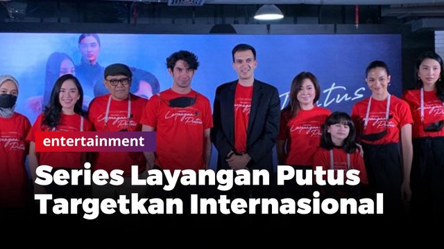 Series Layangan Putus Targetkan Tembus Pasar Internasional