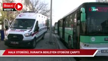 Halk otobüsü, durakta bekleyen otobüse çarptı: 13 yaralı