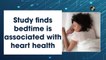 Study finds bedtime is associated with heart health