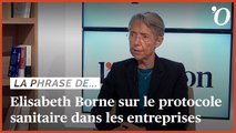 Elisabeth Borne: «Nous allons renforcer les contrôles sur le respect du protocole sanitaire en entreprise»