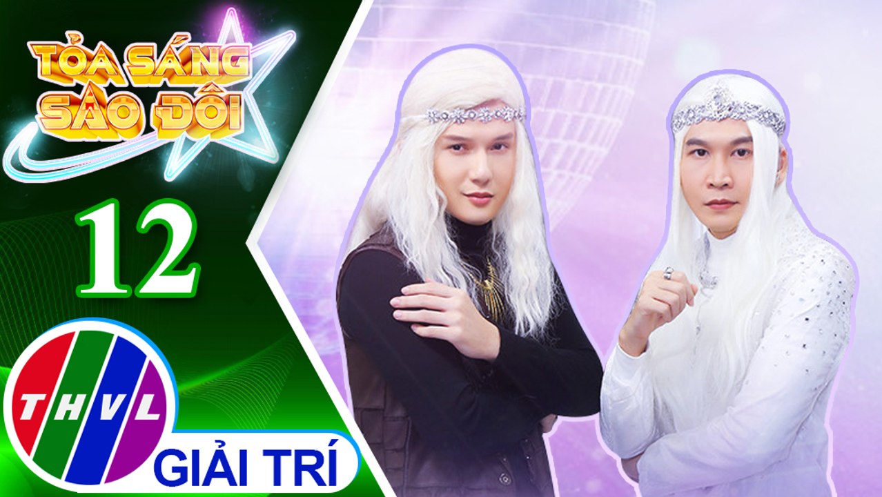 Tỏa sáng sao đôi - Tập 12: Ngày chưa giông bão - Khắc Minh, Trần Vũ