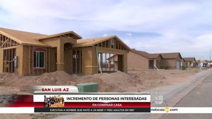 Aumenta la venta de casas en San Luis Az.