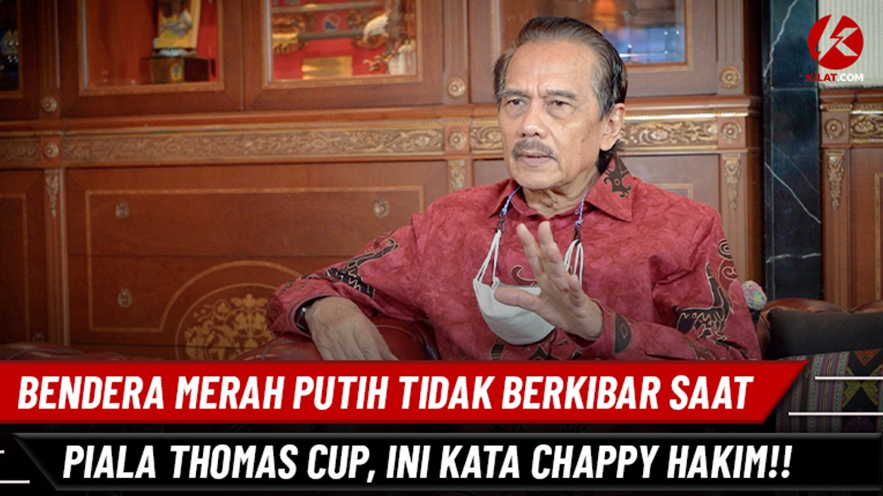 Bendera Merah Putih Tidak Berkibar Saat Piala Thomas Cup, Ini Pendapat Chappy Hakim!!