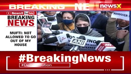 'Not Allowed To Leave Home' Mufti On Protest Over Hyderpora Encounter NewsX