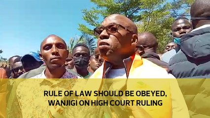 Rule of law should be obeyed, Wanjigi on high court ruling