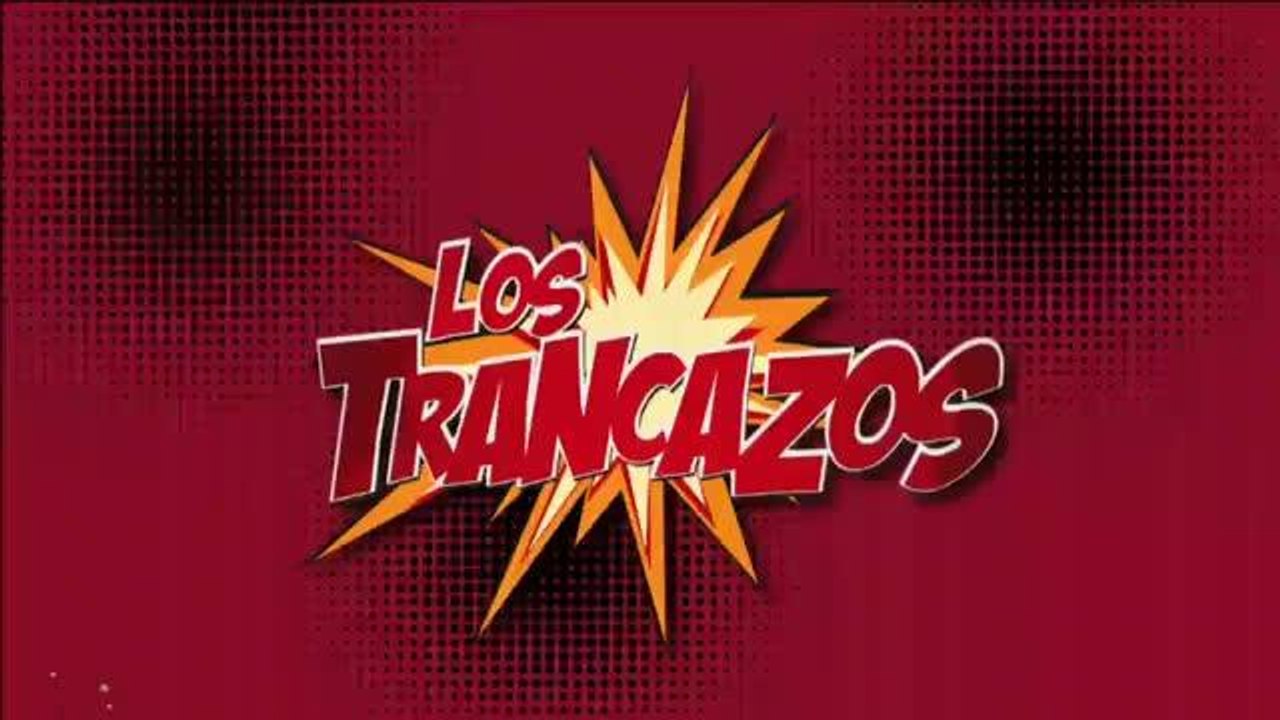Los.Trancazos. Junio 26