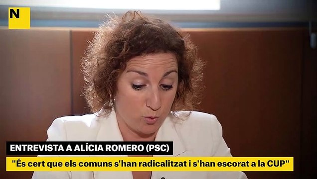 Alícia Romero (PSC) És cert que els comuns s'han radicalitzat i s'han escorat a la CUP