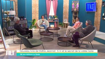 TILT - 18/11/2021 - 3/3 - Nouveau livre de Maître Jeannot : S. H. et le secret de la vallée noire