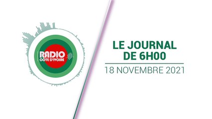 Journal de 06h00 du 18 Novembre 2021 [Radio Côte d'Ivoire]