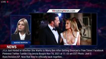J-Lo Just Hinted at Whether She Wants to Marry Ben After Getting Divorced a 'Few Times' - 1breakingn