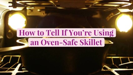 How to Tell If You're Using an Oven-Safe Skillet