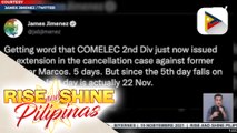 Hiling ng kampo ni ex-senator Marcos Jr. na i-extend ang deadline sa pagsagot sa petisyon laban sa kanya, inaprubahan ng Comelec