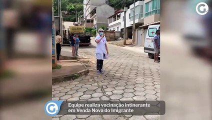 Download Video: Equipe realiza vacinação intinerante em Venda Nova do Imigrante