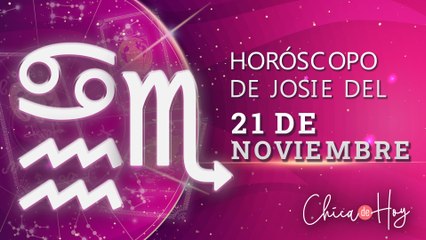 Horóscopo de hoy domingo 21 de noviembre de Josie Diez Canseco