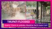 Tirupati Flooded: Temple Town In Andhra Pradesh Faces Rain Fury