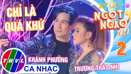 Chỉ là quá khứ - Khánh Phương, Trương Thảo Nhi