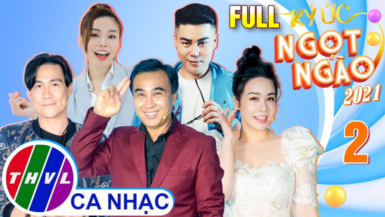 Ký ức ngọt ngào Mùa 2 - Tập 2 FULL: Ca sĩ Nhật Kim Anh và ca sĩ Khánh Phương