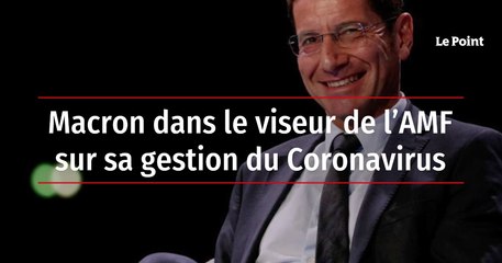 Macron dans le viseur de l'AMF sur sa gestion du Coronavirus