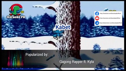 Gagong Rapper ft Kyla Kabet Karaoke PH