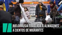 Bielorrusia traslada a almacenes a cientos de migrantes que acampaban en la frontera polaca