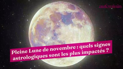 Pleine Lune de novembre : quels signes astrologiques sont les plus impactés ?