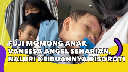 Fuji Momong Anak Vanessa Angel Seharian Penuh, Naluri Keibuannya Disorot!