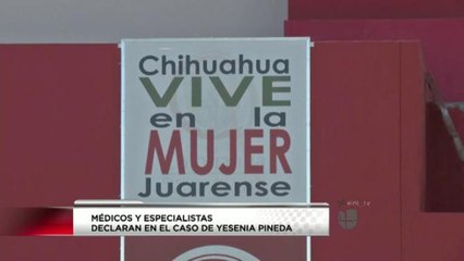 Declaran medicos en el caso Yesenia