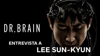 Entrevista a LEE SUN-KYUN, protagonista de 'DR. BRAIN'